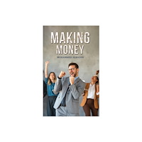 Austin Macauley Publishers LLC Making Money (häftad, eng)