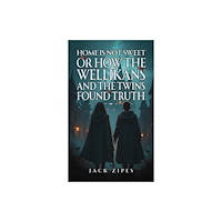 Austin Macauley Publishers LLC Home is Not Sweet or How the Wellikans and the Twins Found Truth (häftad, eng)