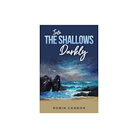 Austin Macauley Publishers LLC Into the Shallows Darkly (häftad, eng)