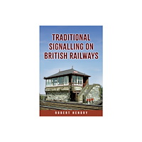 Amberley Publishing Traditional Signalling on British Railways (häftad, eng)