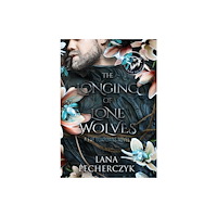Lana Pecherczyk The Longing of Lone Wolves (inbunden, eng)