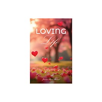 Austin Macauley Publishers Loving Life (häftad, eng)