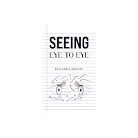 Austin Macauley Publishers LLC Seeing Eye to Eye (häftad, eng)