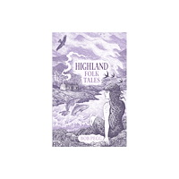 The History Press Ltd Highland Folk Tales (inbunden, eng)