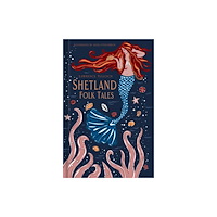 The History Press Ltd Shetland Folk Tales (inbunden, eng)