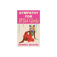 Feminist Press at The City University of New York Sympathy for Wild Girls (häftad, eng)