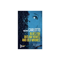 Europa Editions (UK) Ltd Blues for Outlaw Hearts and Old Whores (häftad, eng)