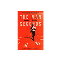 Clash Books The Man Who Saw Seconds (häftad, eng)