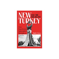 Bloomsbury Publishing PLC New Turkey and the Far Right (häftad, eng)