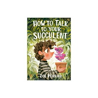 Tundra Books How to Talk to Your Succulent (häftad, eng)