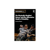 Taylor & francis ltd The Physically Disabled Dancer and the Affirmative Model of Disability (häftad, eng)