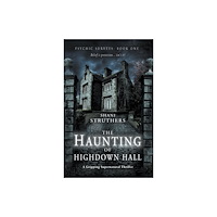 Authors Reach Psychic Surveys Book One: The Haunting of Highdown Hall (häftad, eng)