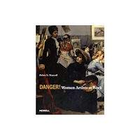 Merrell Publishers Ltd Danger! Women Artists at Work (inbunden, eng)