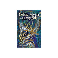 Arcturus publishing ltd Celtic Myth and Legend (häftad, eng)