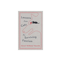 Quercus Publishing Lessons from Cats for Surviving Fascism (inbunden, eng)