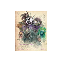 Insight Editions Dark Crystal Bestiary (inbunden, eng)