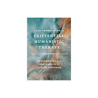 American Psychological Association Case Formulation in Existential–Humanistic Therapy (häftad, eng)
