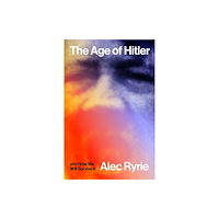 Reaktion Books The Age of Hitler and How We Will Survive It (inbunden, eng)