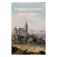 Jukka Sarjala Åboromantiken : idéer, läslust och nätverk på 1810-talet (inbunden)
