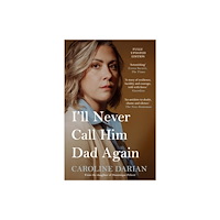 Caroline Darian I'll Never Call Him Dad Again: By the daughter of Gisele Pelicot (pocket, eng)