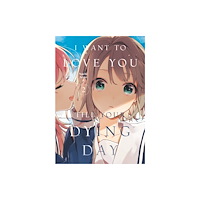 Kodansha America, Inc I Want to Love You Till Your Dying Day 2 (häftad, eng)
