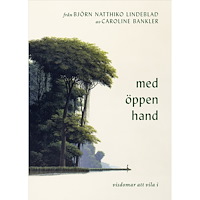 Björn Natthiko Lindeblad Från Björn Natthiko Lindeblad. Med öppen hand (inbunden)