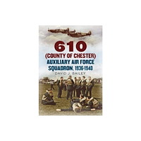 Fonthill Media Ltd 610 (County of Chester) Auxiliary Air Force Squadron, 1936-1940 (inbunden, eng)