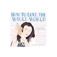 Cameron & Company Inc How to Love the Whole World (inbunden, eng)