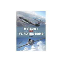 Bloomsbury Publishing PLC Meteor I vs V1 Flying Bomb (häftad, eng)
