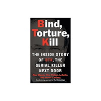 Roy Wenzl Bind, torture, kill - the inside story of btk, the serial killer next door (pocket, eng)