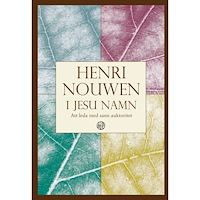 Henri Nouwen I Jesu namn (häftad)