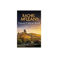 Ackroyd Publishing Rachel McLean's Dorset Crime Trail (häftad, eng)
