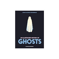 Flying Eye Books Illustrated History of Ghosts (inbunden, eng)