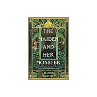 Maddie Martinez The Maiden and Her Monster (häftad, eng)