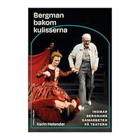 Karin Helander Bergman bakom kulisserna : Ingmar Bergmans samarbeten på teatern (inbunden)