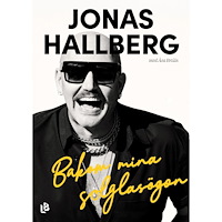 Jonas Hallberg Bakom mina solglasögon (inbunden)