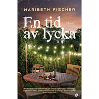 Maribeth Fischer En tid av lycka (inbunden)