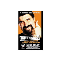 Mick Foley Foley is Good: And the Real World is Faker Than Wrestling (pocket, eng)