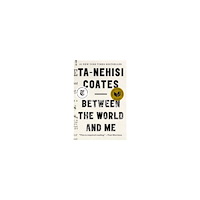 Ta-Nehisi Coates Between the World and Me (häftad, eng)