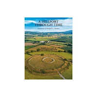 Wordwell A Hillfort Through Time (inbunden, eng)