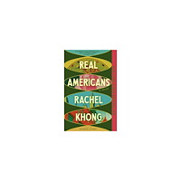 Rachel Khong Real Americans (pocket, eng)
