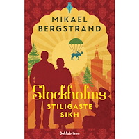 Mikael Bergstrand Stockholms stiligaste sikh (inbunden)
