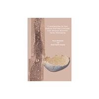 Archaeopress Cannibalism in the Linear Pottery Culture: The Human Remains from Herxheim (häftad, eng)