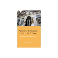 Peter Lang Ltd Religious Education in Catholic Schools (inbunden, eng)