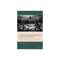 Peter Lang International Academic Publishers Towards a Posthuman Imagination in Literature and Media (häftad, eng)
