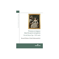 PIE - Peter Lang Femmes et negoce dans les ports europeens (häftad, fre)