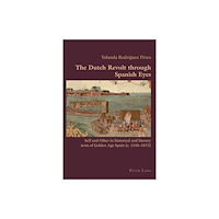 Verlag Peter Lang The Dutch Revolt through Spanish Eyes (häftad, eng)