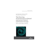Peter lang ag The Dawning of Christianity in Poland and across Central and Eastern Europe (inbunden, eng)