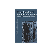 Peter Lang AG, Internationaler Verlag der Wissensc Postcolonial and Feminist Grotesque (häftad, eng)