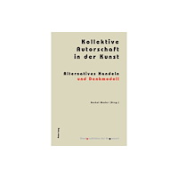 Peter lang ag Kollektive Autorschaft in der Kunst (häftad, ger)